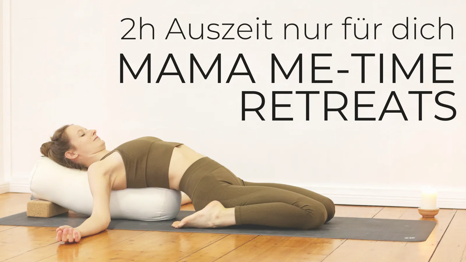 Mini-Retreats für Mamas (2h Auszeit mit Yoga, Entspannung & Austausch, inkl. Tee & Snacks)