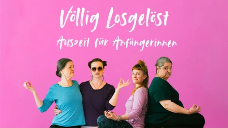 Völlig losgelöst – Auszeit für Anfängerinnen